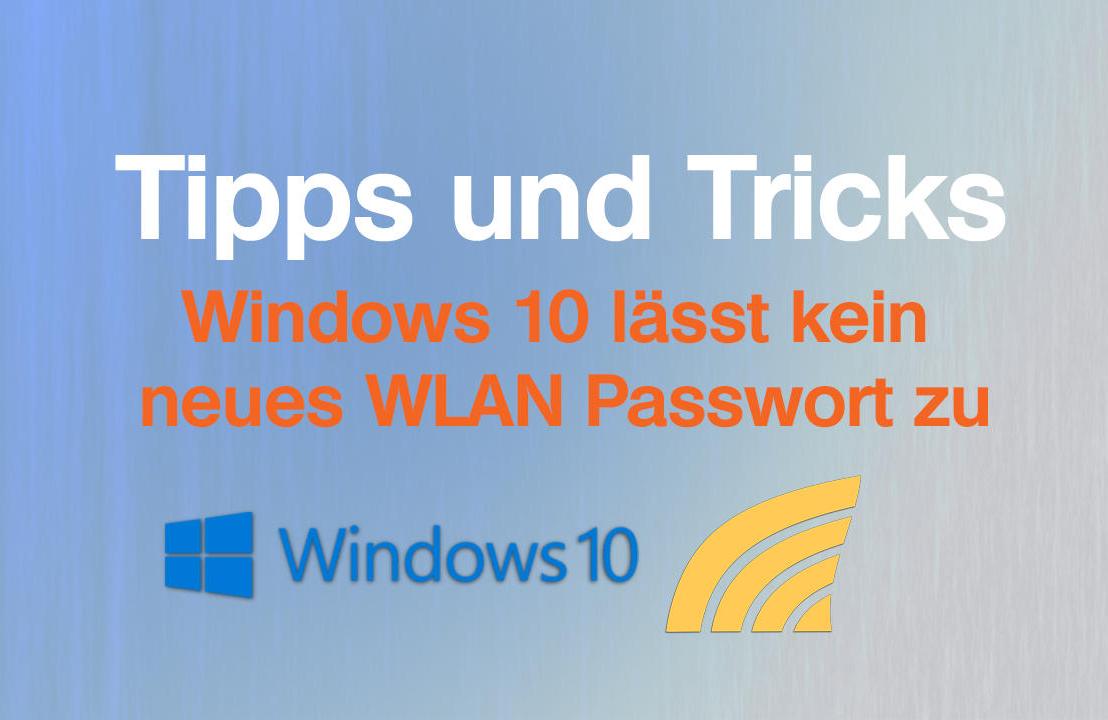 <a href='https://rps-it.de/blog/2016/05/18/windows-10-laesst-kein-neues-wlan-passwort-zu/'>Windows 10 lässt kein neues WLAN Passwort zu</a>